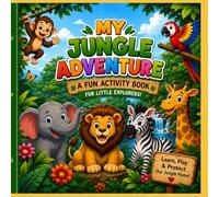 My Jungle Adventure: A Fun Activity Book for Little Explorers!