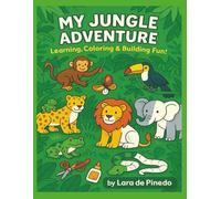 My Jungle Adventure : Learning, Coloring and Building fun: Includes Jungle Animal Coloring, Cut & Paste Scenes, Games & Calligraphy Practice, Kiddos gift