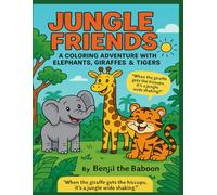 My Jungle Friends: A Coloring Adventure With Elephants, Giraffes, And Tigers (Benji the Baboon's Adventures)
