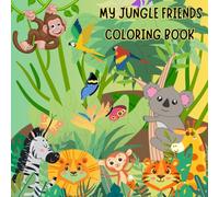My Jungle Friends: Coloring Book