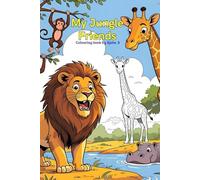 My Jungle Friends: Colouring book by Ajshe. S