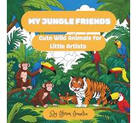 My Jungle Friends: Cute Wild Animals for Little Artists - Jungle Coloring Book for Kids