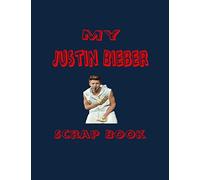 My Justin Bieber Scrap Book: Blank Pages for You to Fill (My Fan Book)