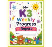 My K-3 Weekly Progress Report: My keepsake weekly progress report from my K-3 teacher
