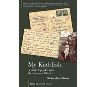 My Kaddish : A Child Speaks from the Warsaw Ghetto