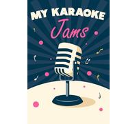 My Karaoke Jams:: A Personalized Karaoke Song Book for Keeping Track of Your Favorite Songs to Sing