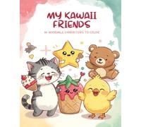 My Kawaii friends: 50 adorable kawaii characters to color