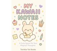 MY KAWAII NOTES: A Cute Space for Your Magical Thoughts