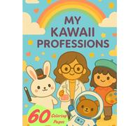 My Kawaii Professions: Inspiring Careers Meet Cute Characters (Magicolor Adventures)
