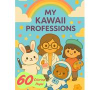 My Kawaii Professions: Inspiring Careers Meet Cute Characters (Magicolor Adventures)