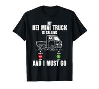 My Kei Mini Truck is Calling and I Must Go T-Shirt