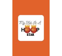 My Kid Is A Hoop Star: Basketball Practice Drills for Parents and Kids