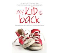 My Kid is Back: Empowering Parents to Beat Anorexia Nervosa