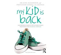 My Kid is Back: Empowering Parents with Family-Based Treatment for Anorexia Nervosa
