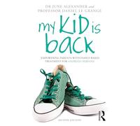 My Kid is Back: Empowering Parents with Family-Based Treatment for Anorexia Nervosa