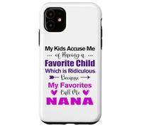 My Kids Accuse Me Funny Nana My Favorite Call Me Nana Case for iPhone 11
