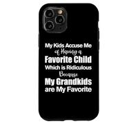 My Kids Accuse Me Of Having A Favorite Child Funny Grandma Case for iPhone 11 Pro