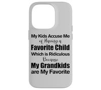 My Kids Accuse Me Of Having A Favorite Child Funny Grandma Case for iPhone 14 Pro