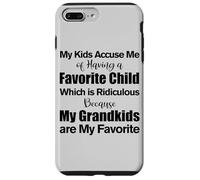 My Kids Accuse Me Of Having A Favorite Child Funny Grandma Case for iPhone 7 Plus/8 Plus