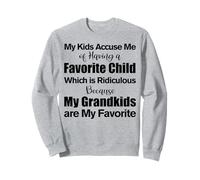 My Kids Accuse Me Of Having A Favorite Child Funny Grandma Sweatshirt
