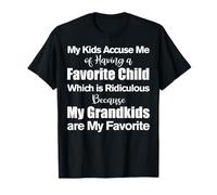 My Kids Accuse Me of Having A Favorite Child Funny Grandma T-Shirt