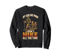 My Kids Are Proof I Dont Hike All The Time Hiker Gift Sweatshirt
