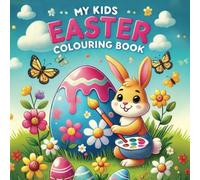 My Kids Easter Coloring Book: Easter Rabbits and Eggs Aged 4-8