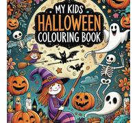 My Kids Halloween Colouring Book: 50 Fun and Spooky Designs Featuring Witches, Ghosts, Bats, Werewolves, and Pumpkins - Perfect for Kids of All Ages!