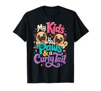 My Kids Have Paws and a Curly Tail T-Shirt