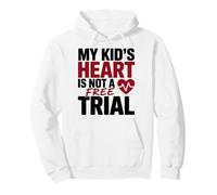 MY KID'S HEART IS NOT A FREE TRIAL Pullover Hoodie
