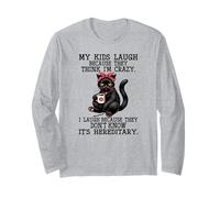 My Kids Laugh Because They Think I'm Crazy cat Long Sleeve T-Shirt