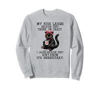 My kids laugh because they think I'm crazy cat Sweatshirt