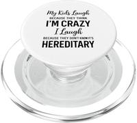 My Kids Laugh Because They Think Im Crazy Funny Parent Humor PopSockets PopGrip for MagSafe