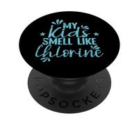 My Kids Smell Like Chlorine Parent PopSockets Adhesive PopGrip