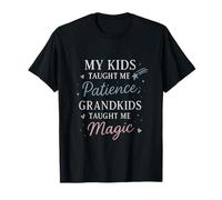 My Kids Taught Me Patience - Grandkids Taught Me Magic T-Shirt