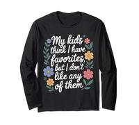 My Kids Think I Have Faves I Just Don't Like Them - Long Sleeve T-Shirt