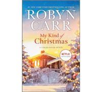 My Kind of Christmas: A Holiday Romance Novel: 18 (Virgin River Novel)