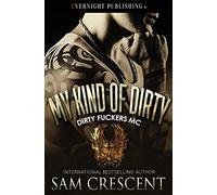 My Kind of Dirty: 2 (Dirty F**kers MC)