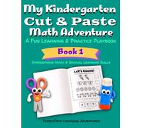 My Kindergarten Cut & Paste Math Adventure: A Fun Learning & Practice Playbook, Book 1