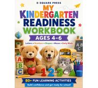 My Kindergarten Readiness Workbook: Ages 4-6 - Letters, Numbers, Shapes, Mazes, Early Math & More (E-Square Press Early Learning Workbooks)