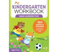 My Kindergarten Workbook: 101 Games and Activities to Support Kindergarten Skills