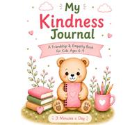 My Kindness Journal: A Friendship & Empathy Book for Kids Ages 6-9