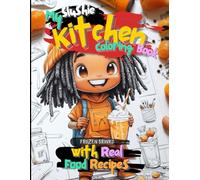 My Kitchen Coloring Book Cookbook Featuring Frozen Drink Recipes for Kids - A Cool & Creative Way to Learn in the Kitchen!: The Coolest Kids' Frozen Drink Recipe & Coloring Book!