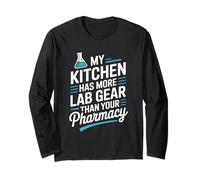 My Kitchen Has More Lab Gear Than Your Pharmacy Long Sleeve T-Shirt