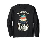 My Kitchen is Fully Baked Funny Baking Pun Long Sleeve T-Shirt