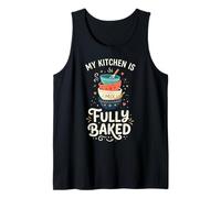 My Kitchen is Fully Baked Funny Baking Pun Tank Top