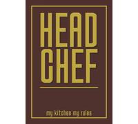 My Kitchen Rules Recipe Book: Write in Your Own Cooking Creations with this Recipe Custom Cookbook. 100 Blank Templates to Organize Your Favorite and Most Loved Meals. Head Chef Design.