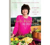 My Kitchen Year: 136 recipes that saved my life