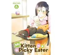 My Kitten is a Picky Eater Vol. 6