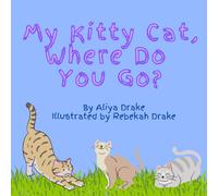 My Kitty Cat, Where Do You Go?